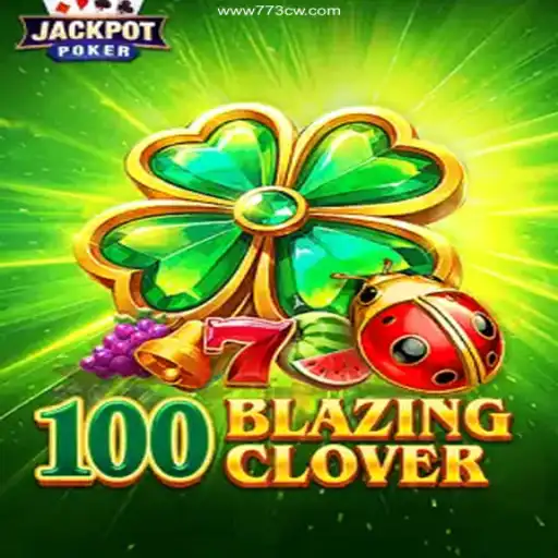 Unveiling the Thrills of 100BlazingClover